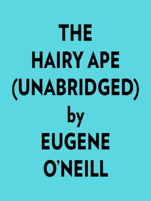 cover image of The Hairy Ape (Unabridged)